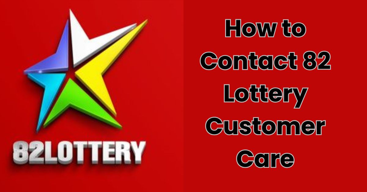 82 lottery customer service